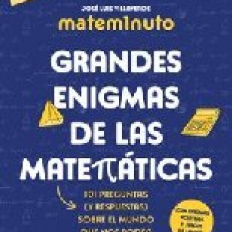 GRANDES ENIGMAS DE LAS MATEMATICAS GRANDES ENIGMAS DE LAS MATEMATICAS