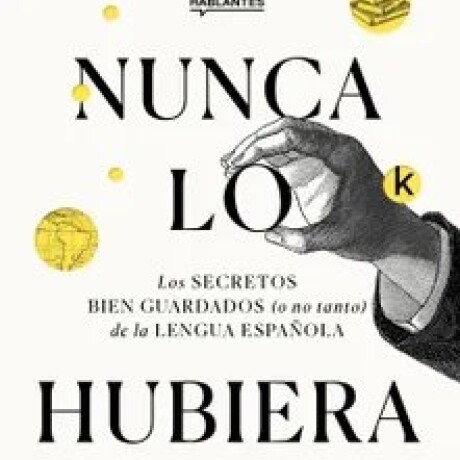 NUNCA LO HUBIERA DICHO NUNCA LO HUBIERA DICHO