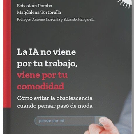 IA NO VIENE POR TU TRABAJO VIENE POR TU COMODIDAD LA IA NO VIENE POR TU TRABAJO VIENE POR TU COMODIDAD LA