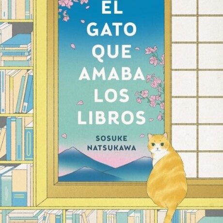 EL GATO QUE AMABA LOS LIBROS EL GATO QUE AMABA LOS LIBROS