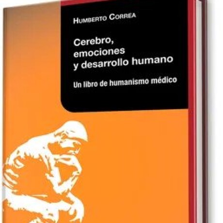 CEREBRO, EMOCIONES Y DESARROLLO HUMANO CEREBRO, EMOCIONES Y DESARROLLO HUMANO