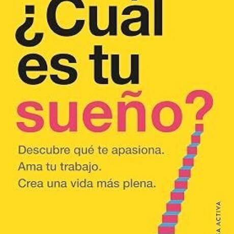 CUAL ES TU SUEÑO CUAL ES TU SUEÑO