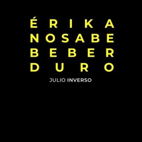 ERIKA NO SABE BEBER DURO ERIKA NO SABE BEBER DURO