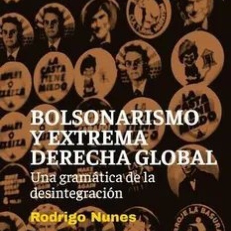 BOLSONARISMO Y LA EXTREMA DERECHA BOLSONARISMO Y LA EXTREMA DERECHA