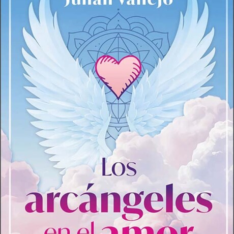 LOS ARCANGELES EN EL AMOR LOS ARCANGELES EN EL AMOR