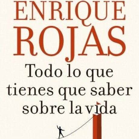 TODO LO QUE TIENES QUE SABER SOBRE LA VIDA TODO LO QUE TIENES QUE SABER SOBRE LA VIDA