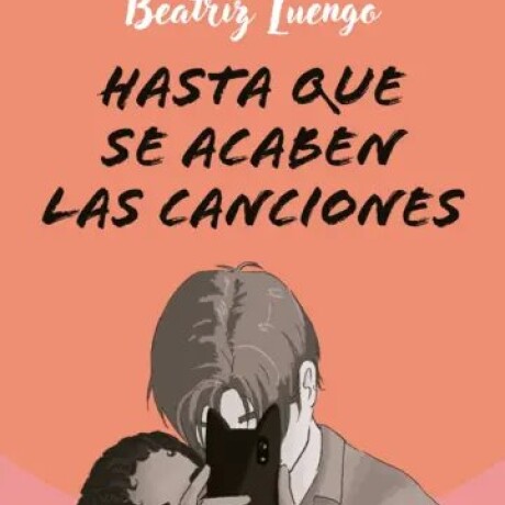 HASTA QUE SE ACABEN LAS CANCIONES HASTA QUE SE ACABEN LAS CANCIONES