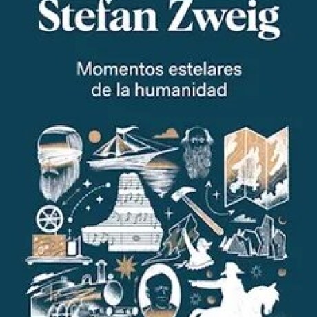 MOMENTOS ESTELARES DE LA HUMANIDAD MOMENTOS ESTELARES DE LA HUMANIDAD