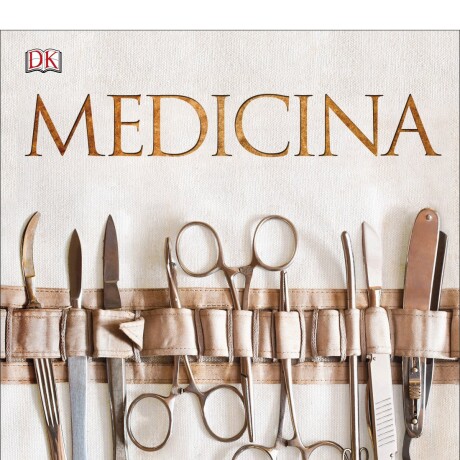 MEDICINA. LA HISTORIA VISUAL DEFINITIVA MEDICINA. LA HISTORIA VISUAL DEFINITIVA