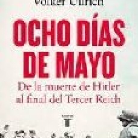 OCHO DIAS DE MAYO OCHO DIAS DE MAYO