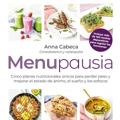 MENUPAUSIA: CINCO PLANES NUTRICIONALES ÚNICOS PARA PERDER PESO MENUPAUSIA: CINCO PLANES NUTRICIONALES ÚNICOS PARA PERDER PESO