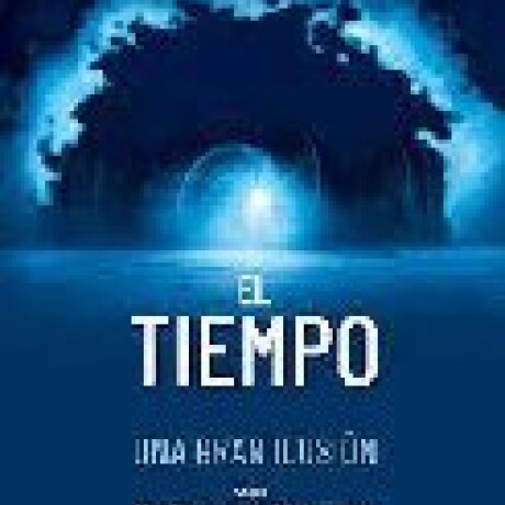 EL TIEMPO UNA GRAN ILUSION SEGUIN UN CURSO DE MILAGROS EL TIEMPO UNA GRAN ILUSION SEGUIN UN CURSO DE MILAGROS