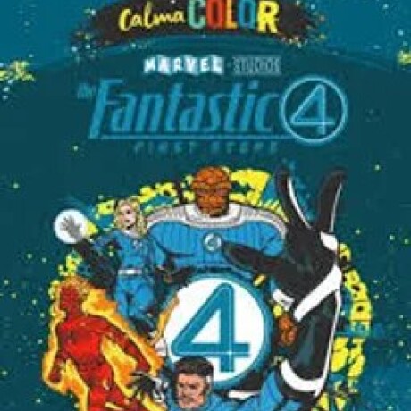 CALMA COLOR LOS CUATRO FANTASTICOS PRIMEROS PASOS CALMA COLOR LOS CUATRO FANTASTICOS PRIMEROS PASOS