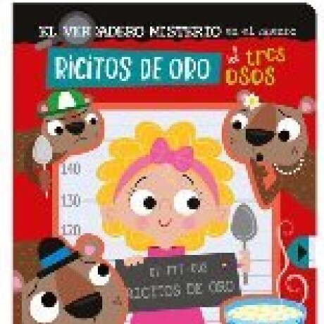 EL VERDADERO MISTERIO EN EL CUENTO RICITOS DE ORO Y LOS TRES OSOS EL VERDADERO MISTERIO EN EL CUENTO RICITOS DE ORO Y LOS TRES OSOS
