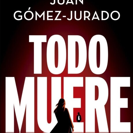 TODO MUERE TODO MUERE