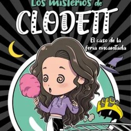MISTERIOS DE CLODETT 3 - EL CASO DE LA FERIA ENCANTADA MISTERIOS DE CLODETT 3 - EL CASO DE LA FERIA ENCANTADA