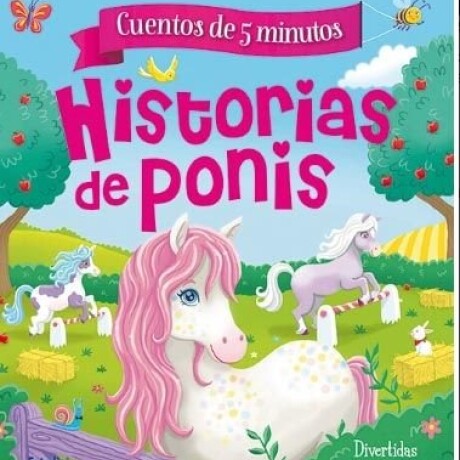 CUENTOS DE 5 MINUTOS - HISTORIA DE PONYS CUENTOS DE 5 MINUTOS - HISTORIA DE PONYS