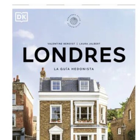 LONDRES. LA GU A HEDONISTA (PEQUEÑOS ATLAS HEDONISTAS) LONDRES. LA GU A HEDONISTA (PEQUEÑOS ATLAS HEDONISTAS)
