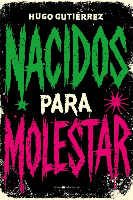 NACIDOS PARA MOLESTAR NACIDOS PARA MOLESTAR