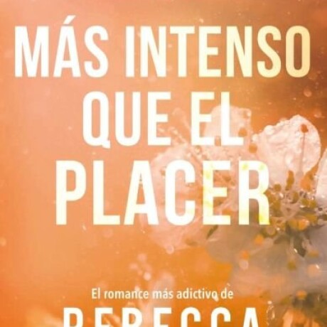 MAS INTENSO QUE EL PLACER MAS INTENSO QUE EL PLACER