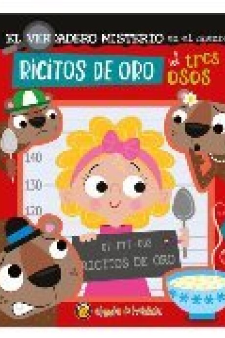 EL VERDADERO MISTERIO EN EL CUENTO RICITOS DE ORO Y LOS TRES OSOS EL VERDADERO MISTERIO EN EL CUENTO RICITOS DE ORO Y LOS TRES OSOS