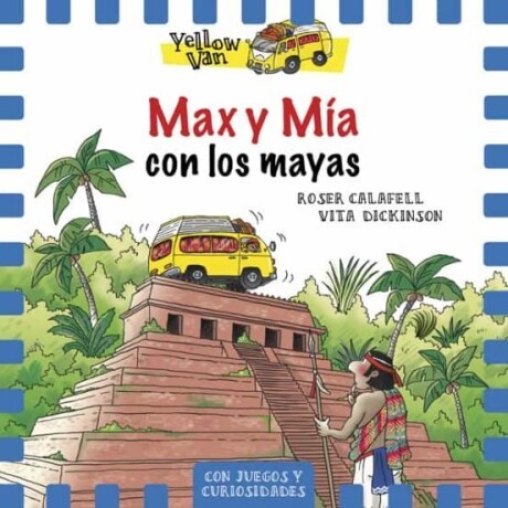 MAX Y MIA CON LOS MAYAS MAX Y MIA CON LOS MAYAS