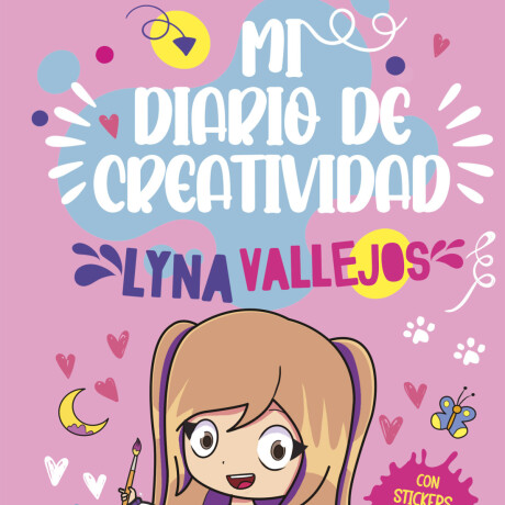 MI DIARIO DE CREATIVIDAD - LYNA VALLEJOS MI DIARIO DE CREATIVIDAD - LYNA VALLEJOS