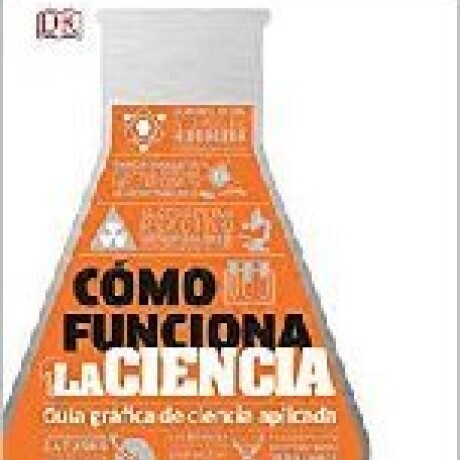 COMO FUNCIONA LA CIENCIA COMO FUNCIONA LA CIENCIA
