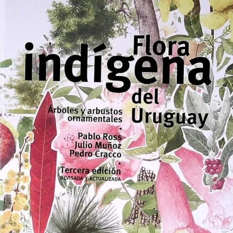 FLORA INDIGENA DEL URUGUAY FLORA INDIGENA DEL URUGUAY
