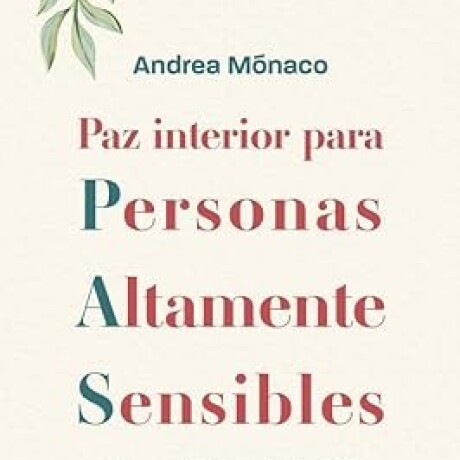 PAZ INTERIOR PARA PERSONAS ALTAMENTE SENSIBLES PAZ INTERIOR PARA PERSONAS ALTAMENTE SENSIBLES