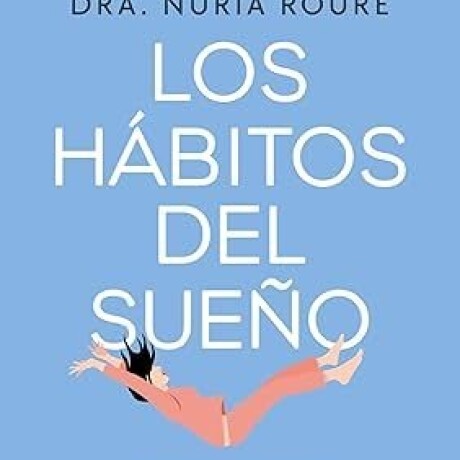 LOS HABITOS DEL SUEÑO LOS HABITOS DEL SUEÑO