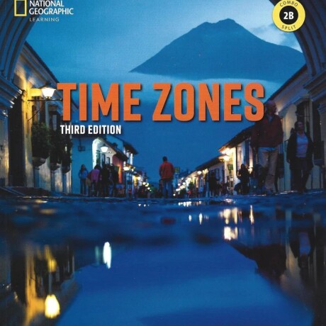 TIME ZONES AE (ED. 03 ) SPLIT 2B WITH STICKER CODE STUDENT S EBOOK & ONLINE PRACTICE TIME ZONES AE (ED. 03 ) SPLIT 2B WITH STICKER CODE STUDENT S EBOOK & ONLINE PRACTICE
