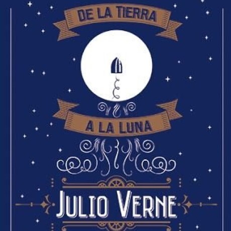 DE LA TIERRA A LA LUNA - LA VUELTA AL MUNDO EN 80 DIAS DE LA TIERRA A LA LUNA - LA VUELTA AL MUNDO EN 80 DIAS