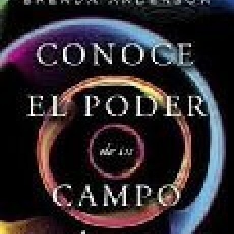CONOCE EL PODER DE TU CAMPO CUANTICO CONOCE EL PODER DE TU CAMPO CUANTICO