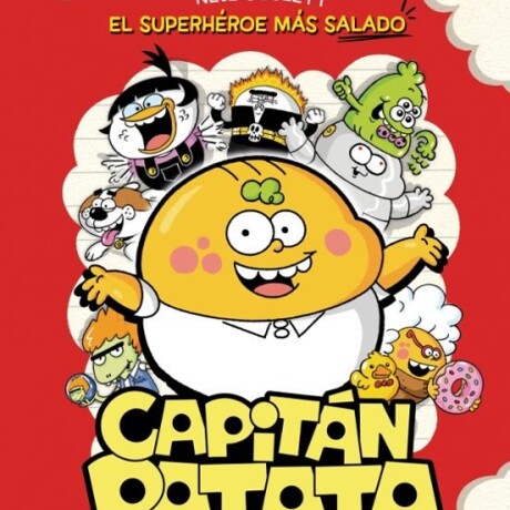 CAPITAN PATATA 1 EL COMIENZO DEL CAOS CAPITAN PATATA 1 EL COMIENZO DEL CAOS