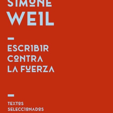 ESCRIBIR CONTRA LA FUERZA ESCRIBIR CONTRA LA FUERZA