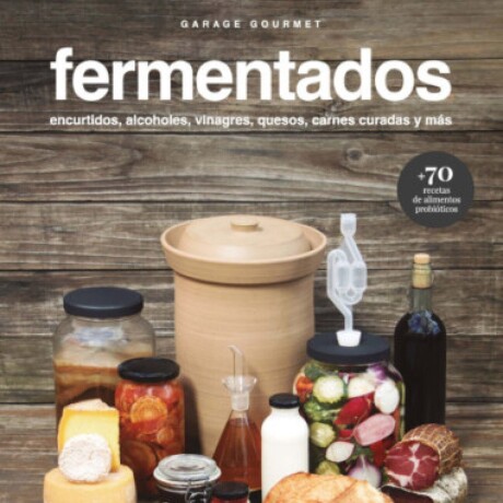FERMENTADOS. GARAGE GOURMET FERMENTADOS. GARAGE GOURMET