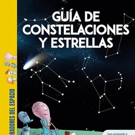 GUIA DE CONSTELACIONES Y ESTRELLAS GUIA DE CONSTELACIONES Y ESTRELLAS