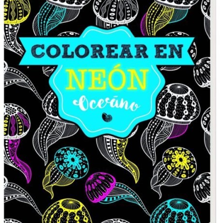 COLOREAR EN NEON OCEANO COLOREAR EN NEON OCEANO