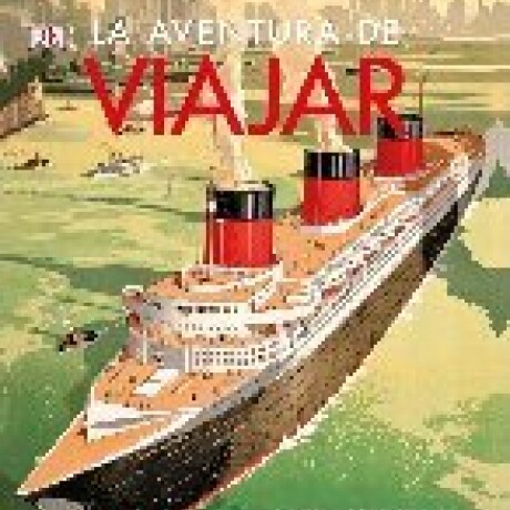 LA AVENTURA DE VIAJAR LA AVENTURA DE VIAJAR