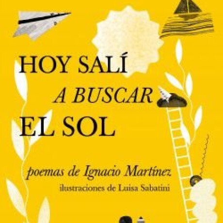 HOY SALI A BUSCAR EL SOL HOY SALI A BUSCAR EL SOL