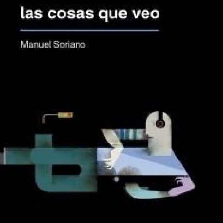 LAS COSAS QUE VEO LAS COSAS QUE VEO