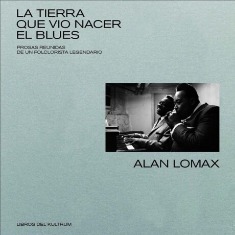 LA TIERRA QUE VIO NACER EL BLUES LA TIERRA QUE VIO NACER EL BLUES