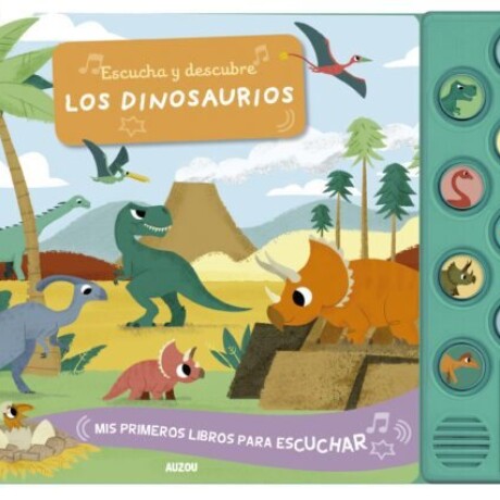 ESCUCHA Y DESCUBRE LOS DINOSAURIOS ESCUCHA Y DESCUBRE LOS DINOSAURIOS