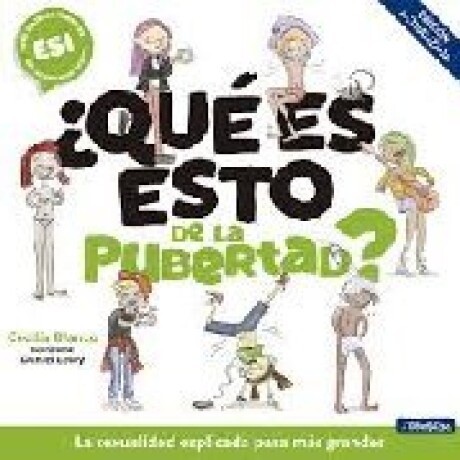 QUE ES ESTO DE LA PUBERTAD QUE ES ESTO DE LA PUBERTAD