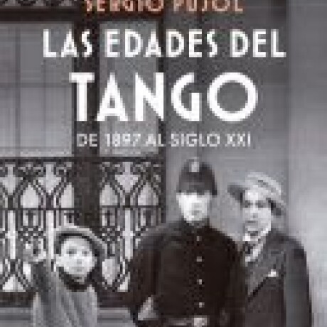 LAS EDADES DEL TANGO LAS EDADES DEL TANGO