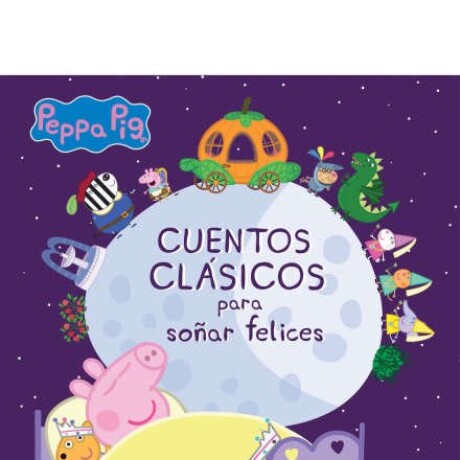 CUENTOS CLASICOS PEPPA PIG CUENTOS CLASICOS PEPPA PIG