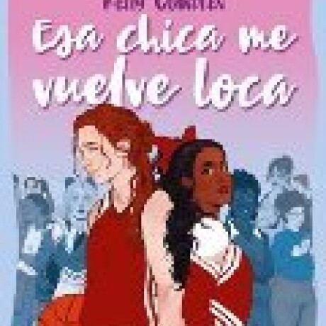 ESA CHICA ME VUELVE LOCA ESA CHICA ME VUELVE LOCA