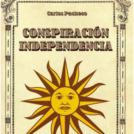CONSPIRACION INDEPENDENCIA CONSPIRACION INDEPENDENCIA