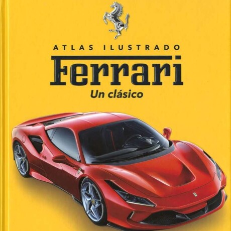 ATLAS ILUSTRADO FERRARI UN CLASICO ATLAS ILUSTRADO FERRARI UN CLASICO